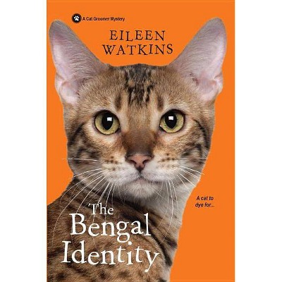 The Bengal Identity - (Cat Groomer Mystery) by  Eileen Watkins (Paperback)