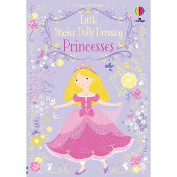 Little Sticker Dolly Dressing Princess - by  Fiona Watt (Paperback)