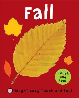 Fall - (Bright Baby Touch and Feel) by  Roger Priddy (Board Book)