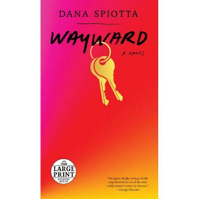 Wayward - Large Print by  Dana Spiotta (Paperback)