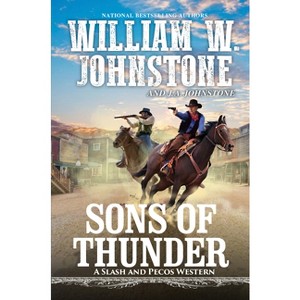 Sons of Thunder - (Slash and Pecos Western) by William W Johnstone & J a Johnstone - 1 of 1