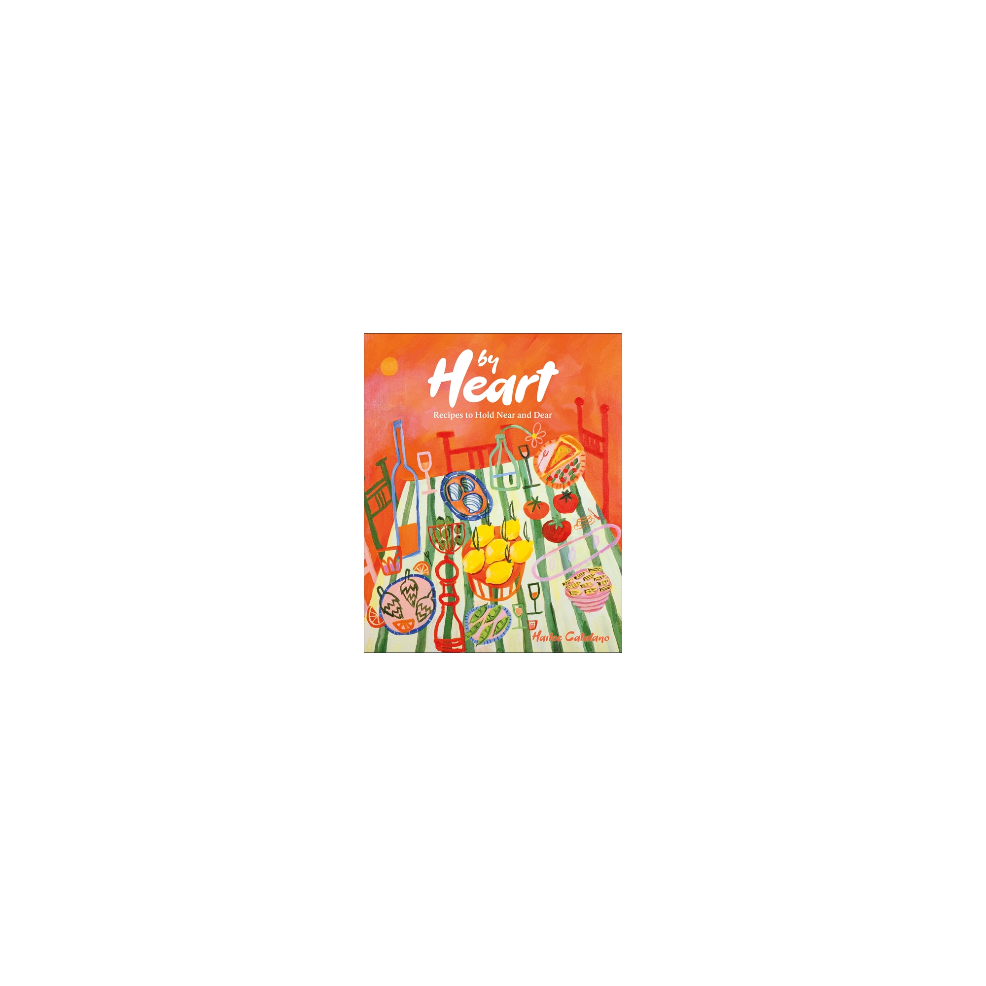 By Heart - by Hailee Catalano (Hardcover)
