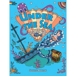 Under the Sea Adventure Coloring Book - (Dover Sea Life Coloring Books) by  Samantha Boughton (Paperback) - 1 of 1
