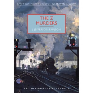 The Z Murders - (British Library Crime Classics) by  J Jefferson Farjeon (Paperback) - 1 of 1