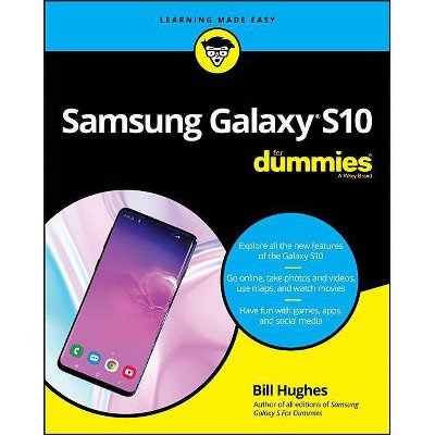 Samsung Galaxy S10 for Dummies - by  Bill Hughes (Paperback)