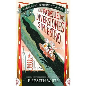 Un Parque de Diversiones Siniestro - (The Sinister Summer) by  Kiersten White (Paperback) - 1 of 1