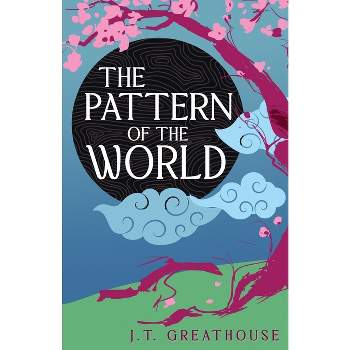 The Pattern of the World - (Pact & Pattern) by  J T Greathouse (Paperback)