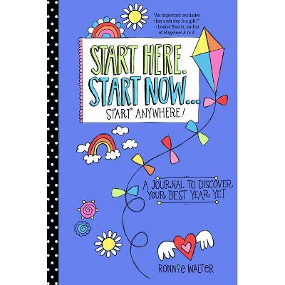 Start Here, Start Now...Start Anywhere - (Mindfulness Journals) by  Ronnie Walter (Paperback)