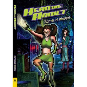 Hero(ine) Addict - by  Blythe H Warren (Paperback) - 1 of 1