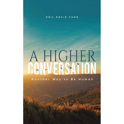 A Higher Conversation - by  Neil David Chan (Paperback)