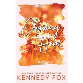 Chasing Him - Alternate Special Edition Cover - (Bishop Brothers) by  Kennedy Fox (Paperback)