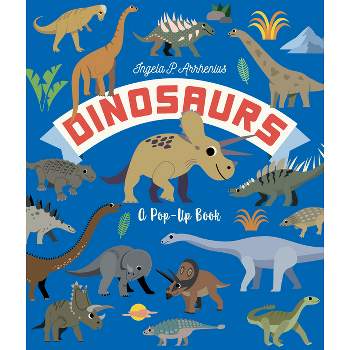 Dinosaurs: A Pop-Up Book - by  Ingela P Arrhenius (Hardcover)