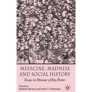 Medicine, Madness and Social History - by  R Bivins & J Pickstone (Hardcover) - 1 of 1