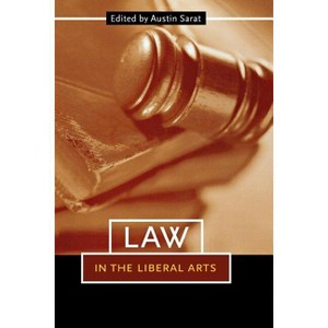 Law in the Liberal Arts - by  Austin Sarat (Paperback) - 1 of 1