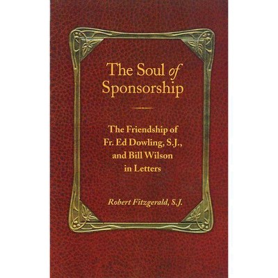 The Soul of Sponsorship - by  Robert Fitzgerald (Paperback)