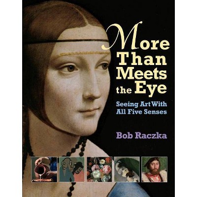 More Than Meets the Eye - (Bob Raczka's Art Adventures) by  Robert Raczka (Paperback)