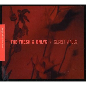The Fresh & Onlys - Secret Walls (CD) - 1 of 1