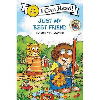 Just My Best Friend -  (Little Critter My First I Can Read) by Mercer Mayer (Paperback)