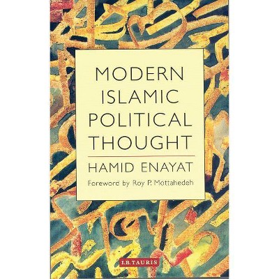 Modern Islamic Political Thought - 2nd Edition by  Hamid Enayat (Paperback)
