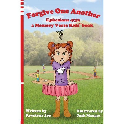 Forgive One Another - Ephesians 4 - by  Krystena Lee (Paperback)