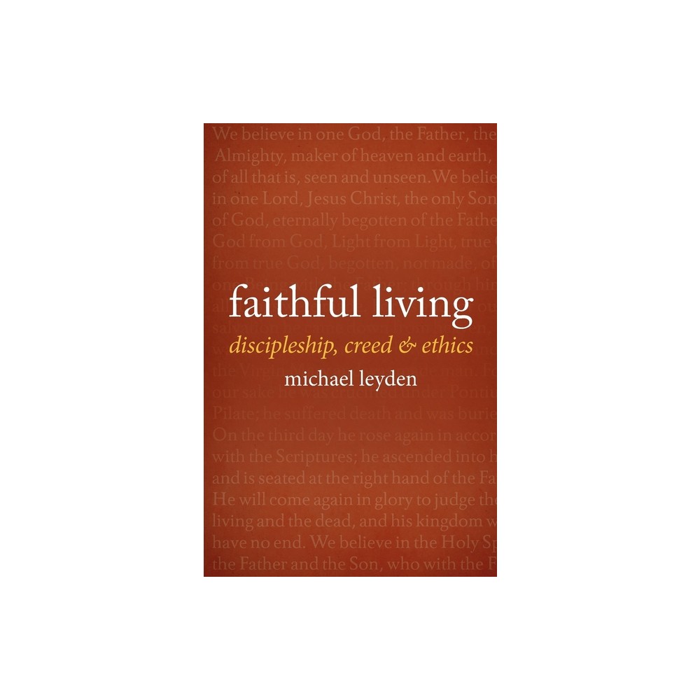 Faithful Living - by Michael Leyden (Paperback)