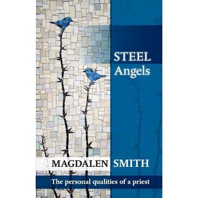 Steel Angels - by  Magdalen Smith (Paperback)