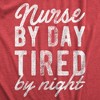 Womens Nurse By Day Tired By Night T Shirt Funny Hard Working Nursing Joke Tee For Ladies - Crazy Dog Women's T Shirt - 2 of 4