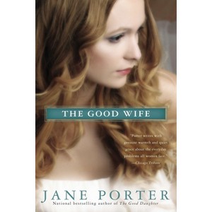 The Good Wife - (Brennan Sisters Novel) by  Jane Porter (Paperback) - 1 of 1