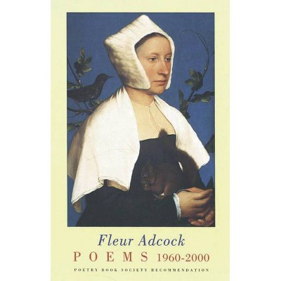 Poems, 1960-2000 - by  Fleur Adcock (Paperback)