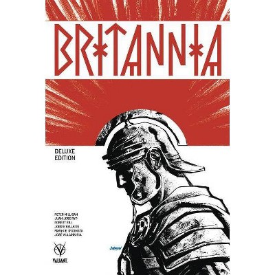 Britannia Deluxe Edition - by  Peter Milligan (Hardcover)