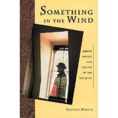 Something in the Wind - (Pruett) by  Maryjoy Martin (Paperback)