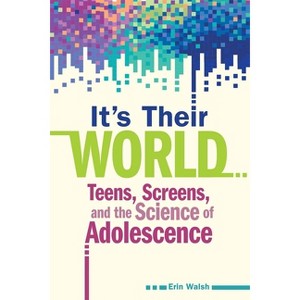 It's Their World - (Free Spirit Parenting(tm)) by  Erin Walsh (Paperback) - 1 of 1