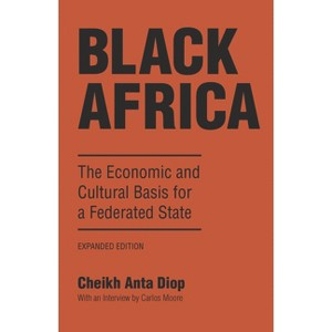Black Africa - by  Cheikh Anta Diop (Paperback) - 1 of 1