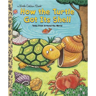 How the Turtle Got Its Shell - (Little Golden Book) by  Justine Fontes & Ron Fontes (Hardcover)