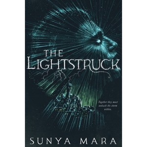 The Lightstruck - (Darkening Duology) by Sunya Mara - 1 of 1