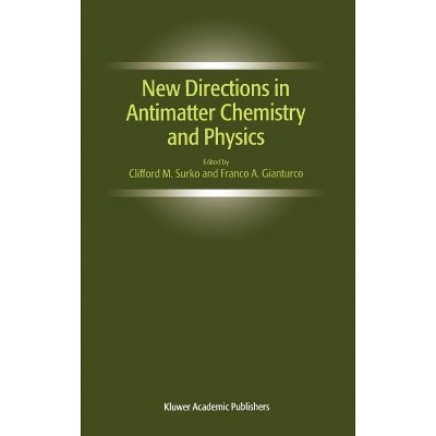 New Directions in Antimatter Chemistry and Physics - by  Clifford M Surko & Franco A Gianturco (Hardcover)