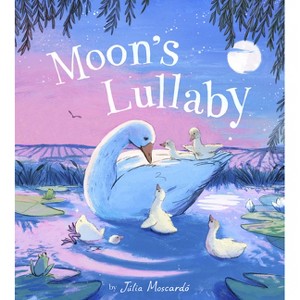 Moon's Lullaby - by  Júlia Moscardó (Hardcover) - 1 of 1
