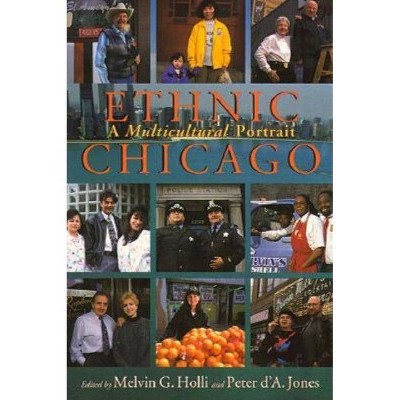 Ethnic Chicago - 4th Edition by  Melvin Holli & Peter Jones (Paperback)