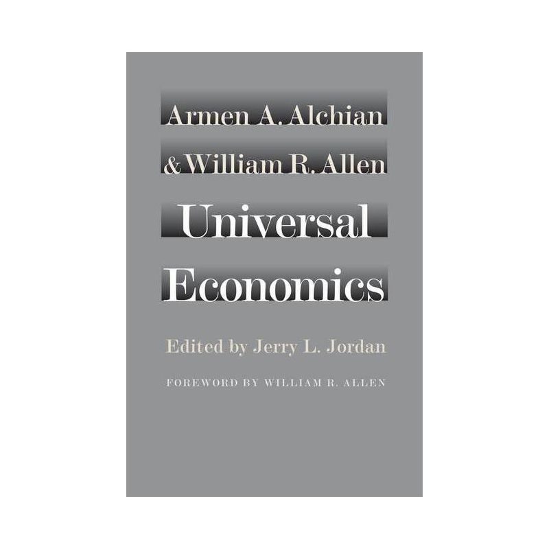 Universal Economics - by Armen A Alchian & William R Allen, 1 of 2