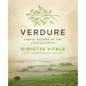 Verdure - by  Gioietta Vitale & Robin Vitetta-Miller (Paperback) - 1 of 1