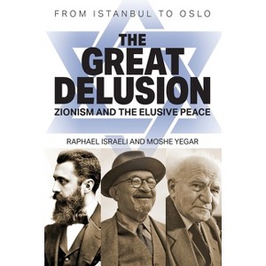 The Great Delusion - by  Raphael Israeli & Moshe Yegar (Paperback) - 1 of 1