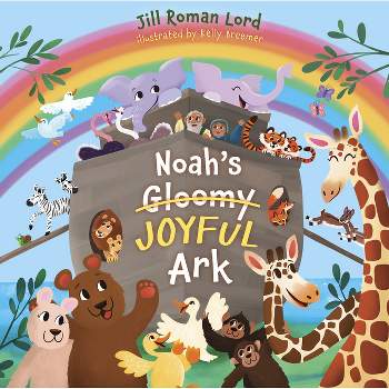 Noah's Gloomy Joyful Ark - by  Jill Roman Lord (Board Book)