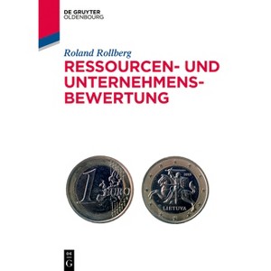 Ressourcen- und Unternehmensbewertung - (Lehr- Und Handbücher Der Wirtschaftswissenschaft) by  Roland Rollberg (Hardcover) - 1 of 1
