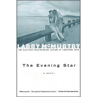  The Evening Star - by  Larry McMurtry (Paperback) 