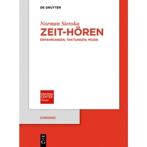 Zeit-Hören - (Chronoi) by  Norman Sieroka (Paperback) - 1 of 1