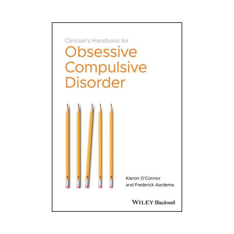 The Clinician's Handbook for Obsessive CompulsiveDisorder - Inference-Based Therapy - by  Kieron O'Connor & Frederick Aardema (Paperback), 1 of 2