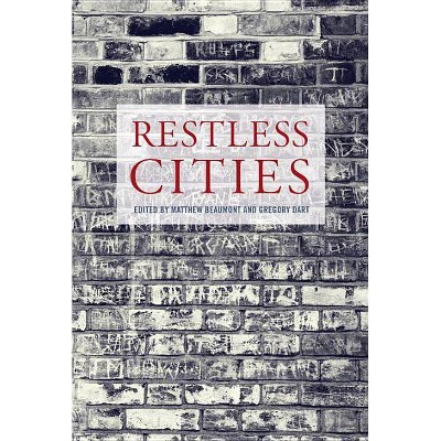 Restless Cities - by  Matthew Beaumont & Gregory Dart (Paperback)