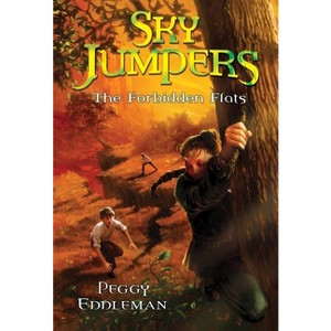 Sky Jumpers Book 2: The Forbidden Flats - by  Peggy Eddleman (Paperback) - 1 of 1