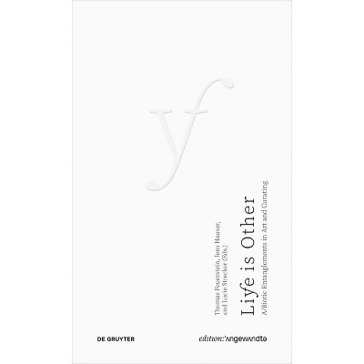 Life Is Other - (Edition Angewandte) by  Thomas Feuerstein & Jens Hauser & Lucie Strecker (Paperback)