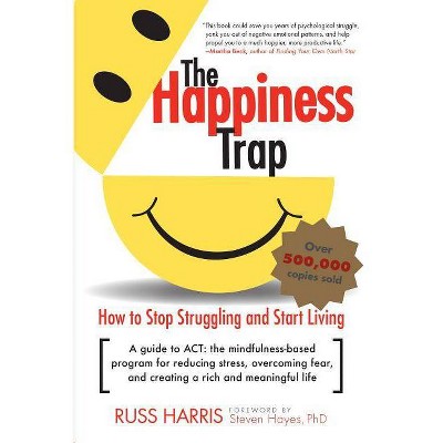 The Happiness Trap - by  Russ Harris (Paperback)